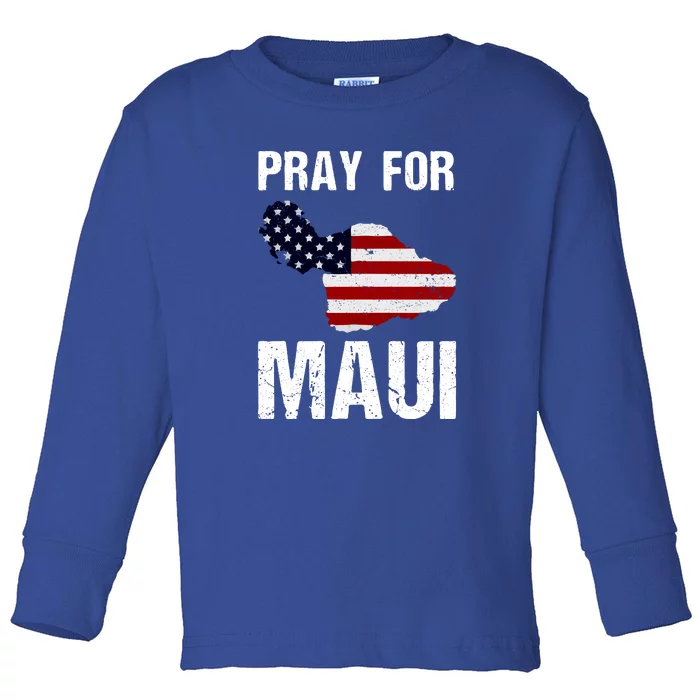 American Flag Pray For Maui Hawaii Support Gift Toddler Long Sleeve Shirt