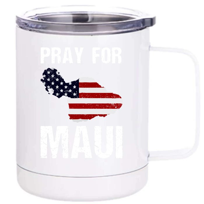 American Flag Pray For Maui Hawaii Support Gift Front & Back 12oz Stainless Steel Tumbler Cup