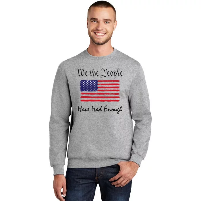 American Flag Patriotic 1776 We The People Have Had Enough Tall Sweatshirt