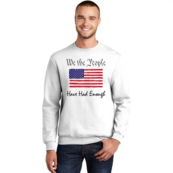 American Flag Patriotic 1776 We The People Have Had Enough Sweatshirt