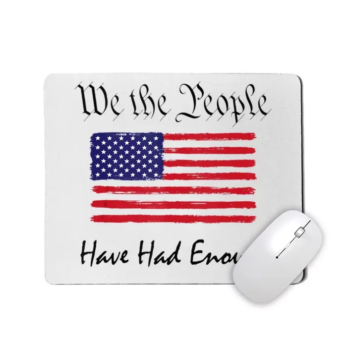 American Flag Patriotic 1776 We The People Have Had Enough Mousepad