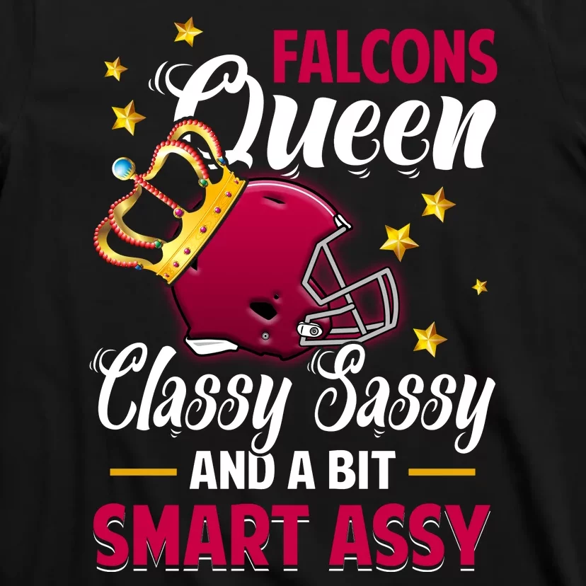 Atlanta Football Queen Classy Sassy And A Bit Smart Assy T-Shirt