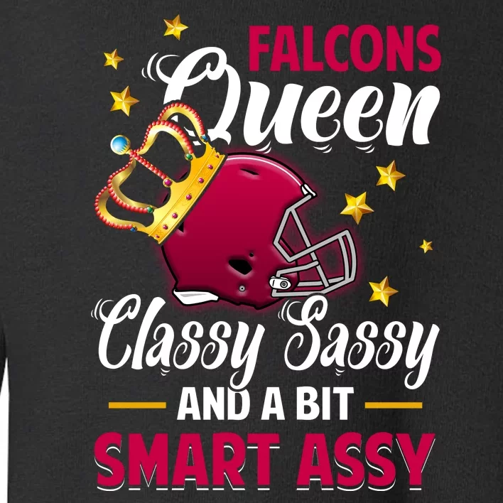 Atlanta Football Queen Classy Sassy And A Bit Smart Assy Toddler Sweatshirt