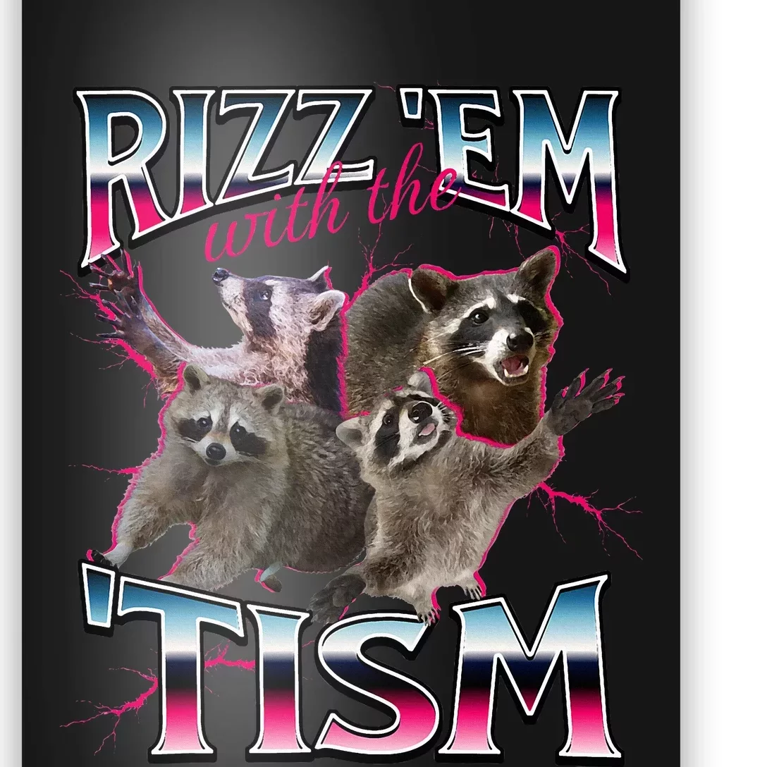 Autism Funny Rizz Em With The Tism Meme Autistic Racoon Poster