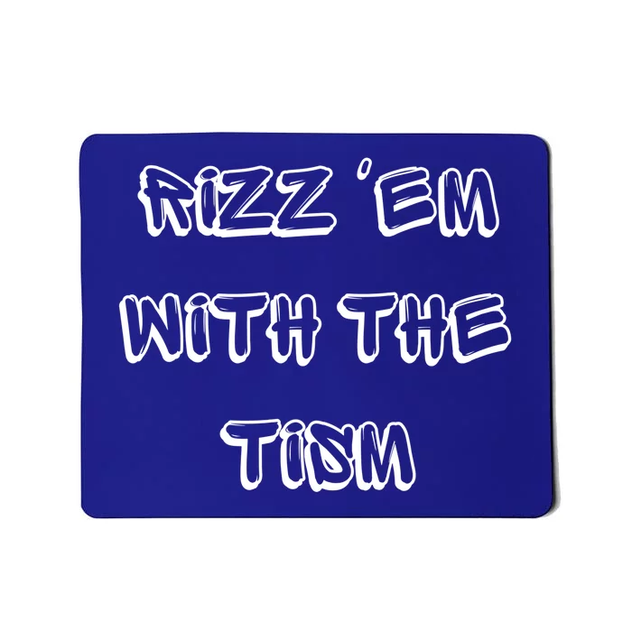 Autism Funny Rizz Em With The Tism Gift Mousepad