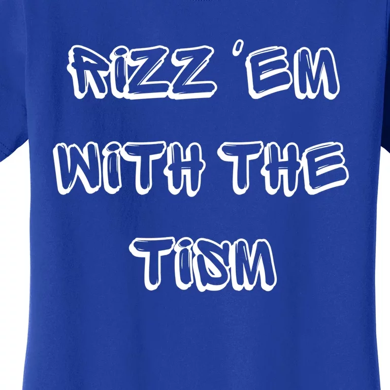 Autism Funny Rizz Em With The Tism Gift Women's T-Shirt