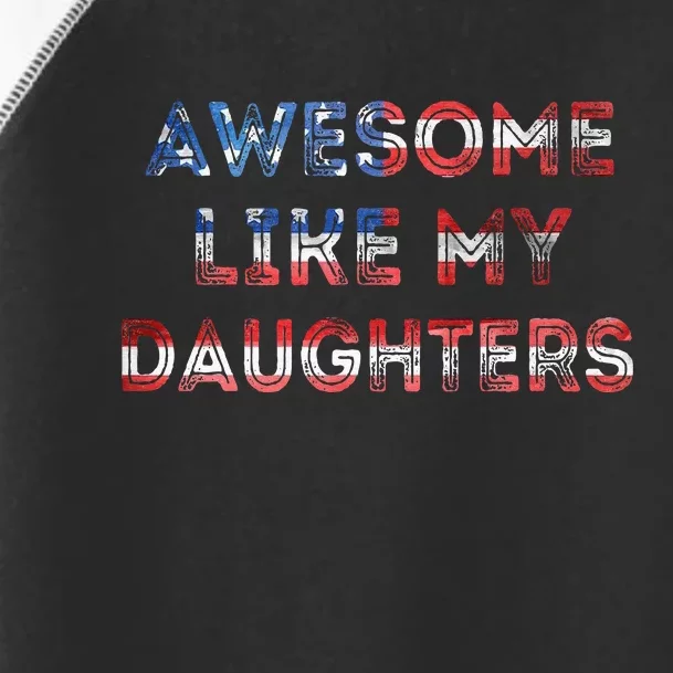 American Flag Retro Awesome Like My Daughters Fathers Gift For Dad Toddler Fine Jersey T-Shirt