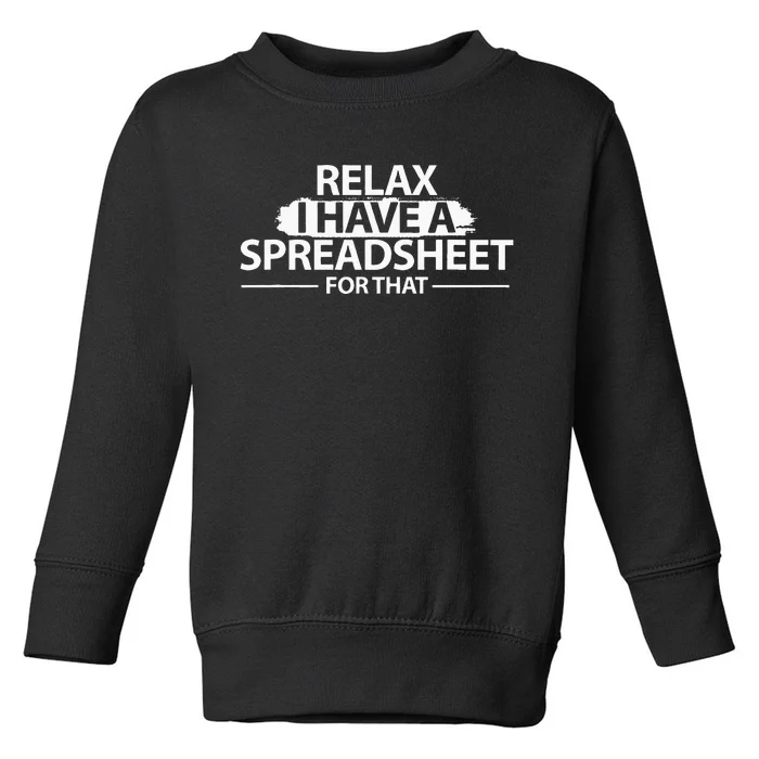 Accountant Funny Relax Spreadsheet Accounting Gift Toddler Sweatshirt