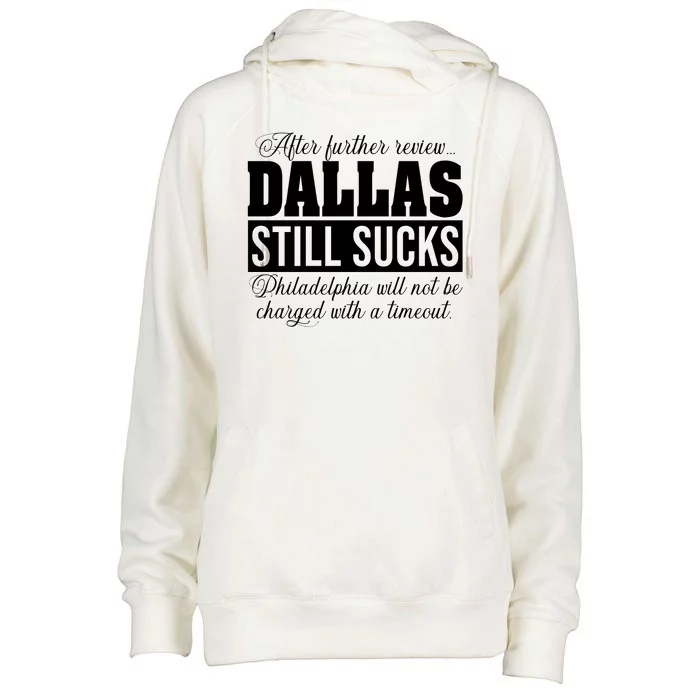 After Further Review Dallas Still Sucks Philadelphia Football Womens Funnel Neck Pullover Hood