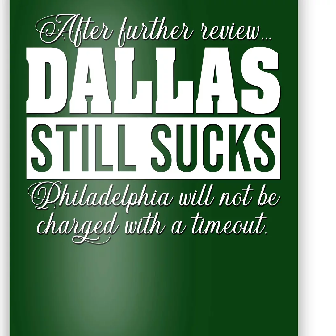 After Further Review Dallas Still Sucks Philadelphia Football Poster