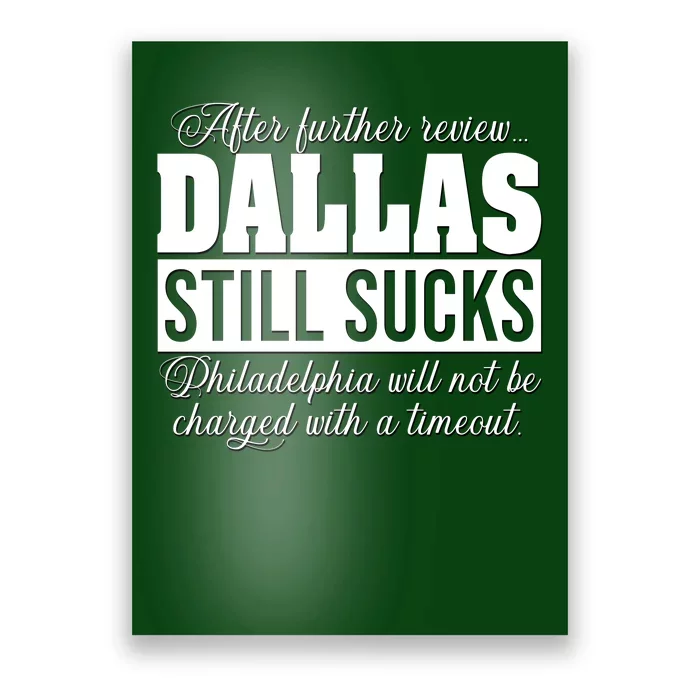 After Further Review Dallas Still Sucks Philadelphia Football Poster