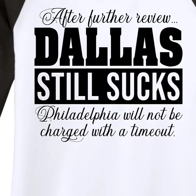 After Further Review Dallas Still Sucks Philadelphia Football Women's Tri-Blend 3/4-Sleeve Raglan Shirt