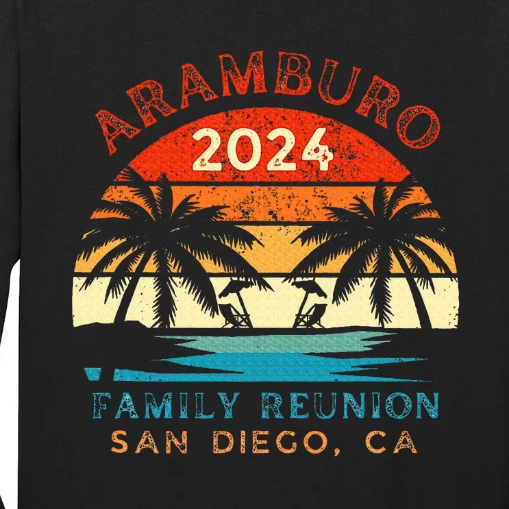 Aramburo Family Reunion 2024 San Diego Ca Tall Long Sleeve T-Shirt