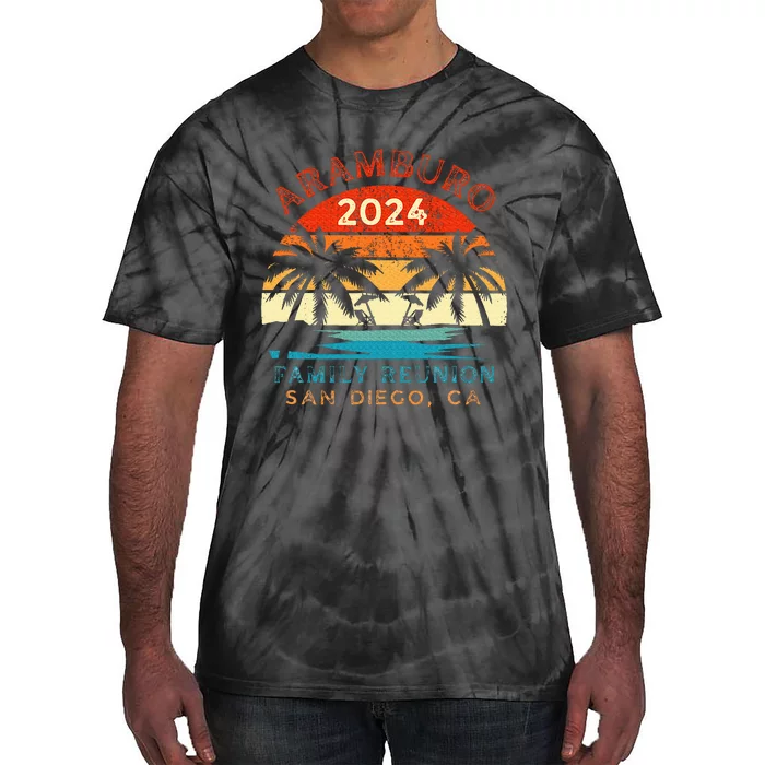 Aramburo Family Reunion 2024 San Diego Ca Tie-Dye T-Shirt