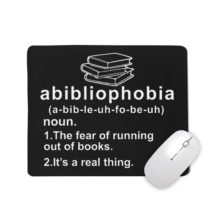 Abibliophobia Funny Reading Bookworm Book Lovers Reader Mousepad