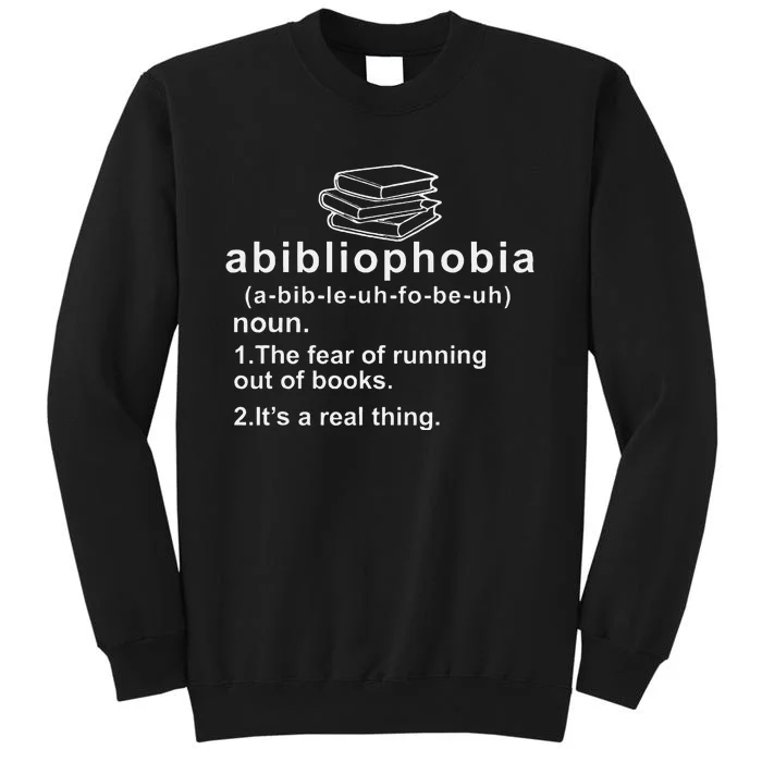 Abibliophobia Funny Reading Bookworm Book Lovers Reader Tall Sweatshirt