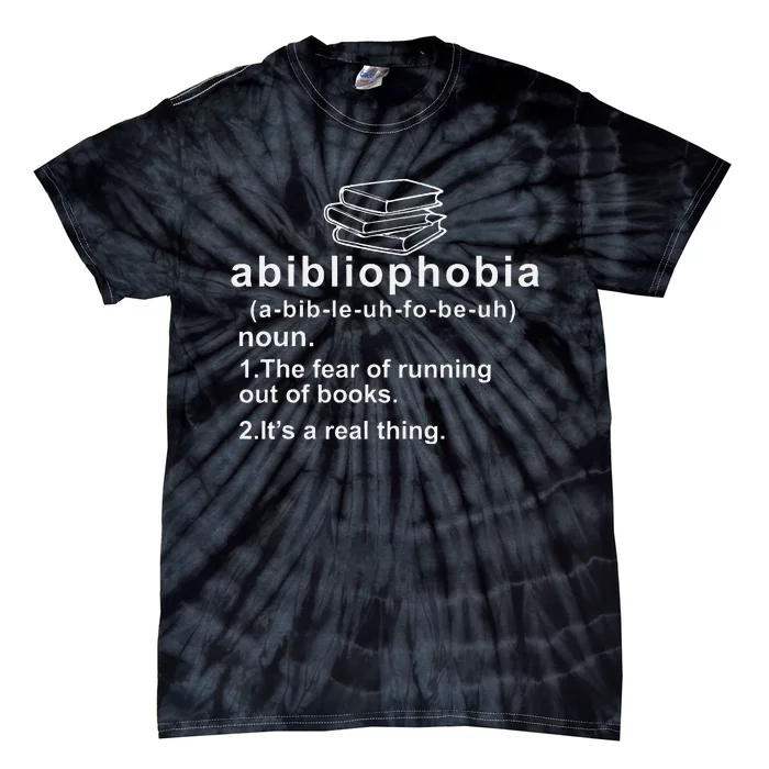 Abibliophobia Funny Reading Bookworm Book Lovers Reader Tie-Dye T-Shirt