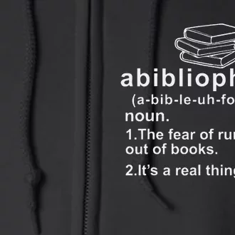 Abibliophobia Funny Reading Bookworm Book Lovers Reader Full Zip Hoodie