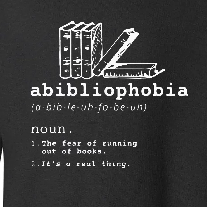 Abibliophobia Funny Reading Bookworm Reader Gift Toddler Sweatshirt