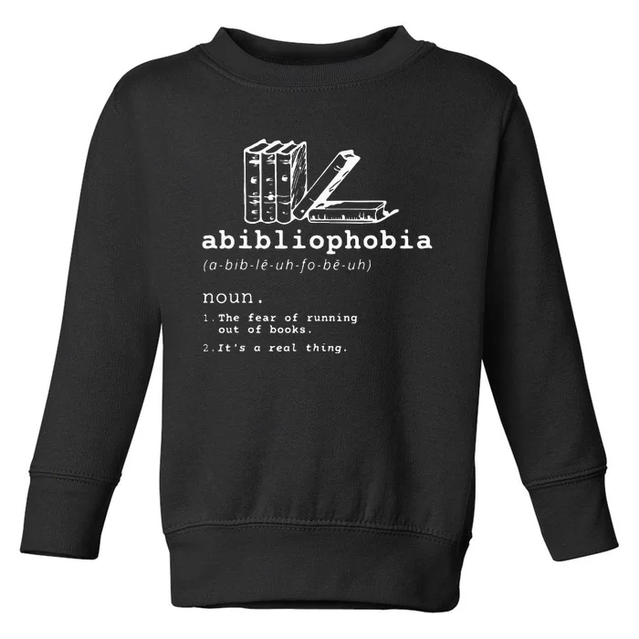 Abibliophobia Funny Reading Bookworm Reader Gift Toddler Sweatshirt