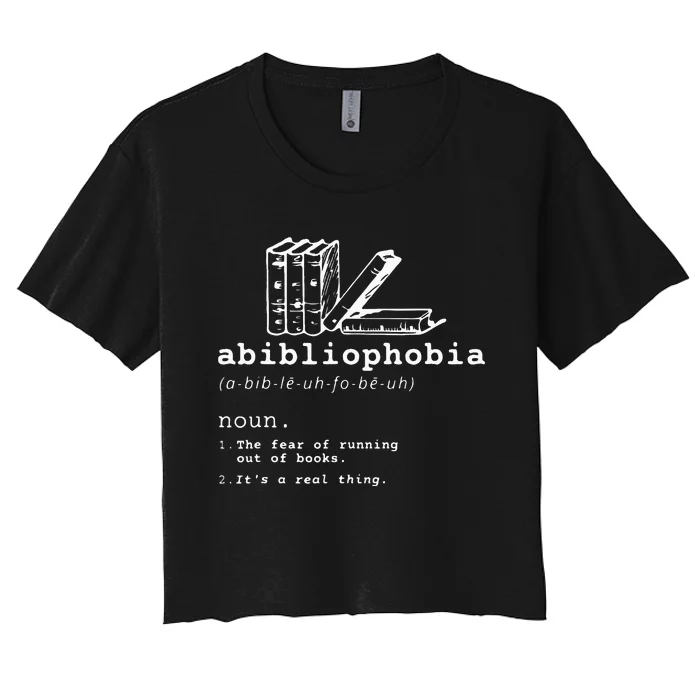 Abibliophobia Funny Reading Bookworm Reader Gift Women's Crop Top Tee