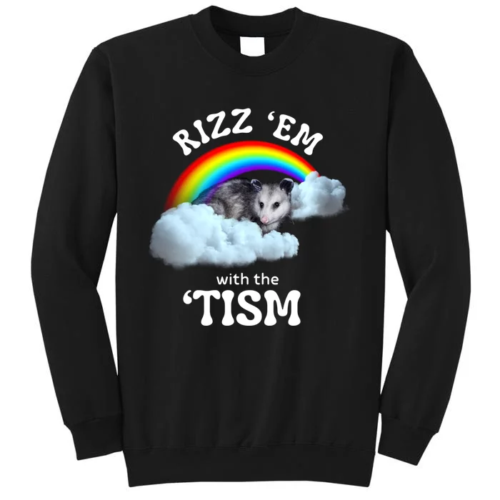 Autism Funny Rizz Em With The Tism Meme Autistic Opossum Tall Sweatshirt