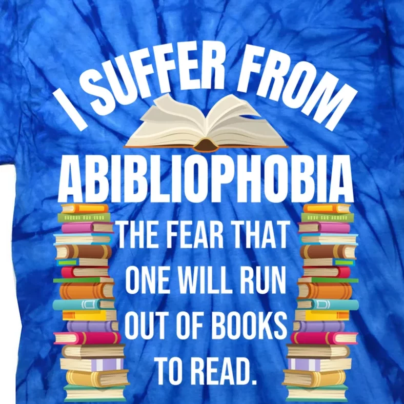 Abibliophobia Funny Reading Book Lover Bookworm Reader Nerd Gift Tie-Dye T-Shirt