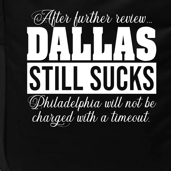 After Further Review Dallas Still Sucks Funny Philadelphia Impact Tech Backpack