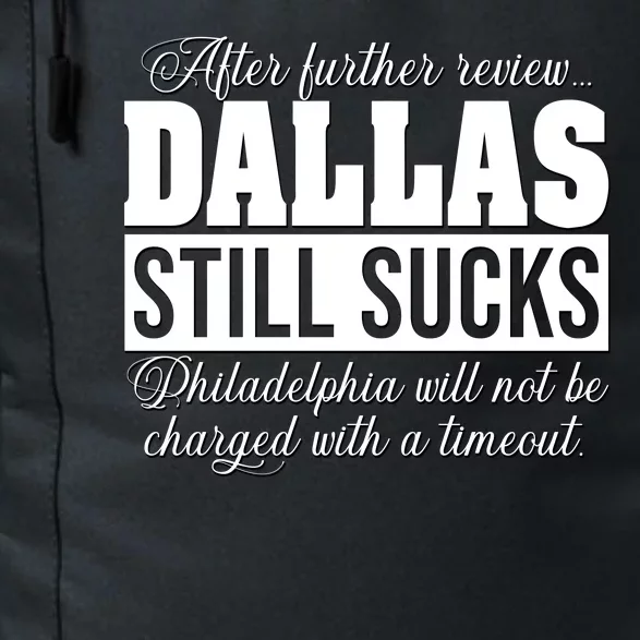 After Further Review Dallas Still Sucks Funny Philadelphia Daily Commute Backpack