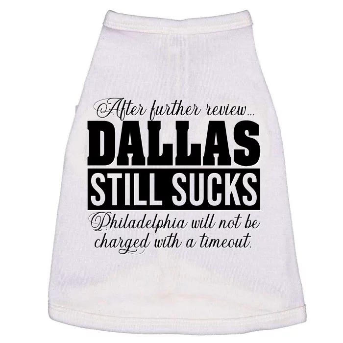 After Further Review Dallas Still Sucks Funny Philadelphia Doggie Tank