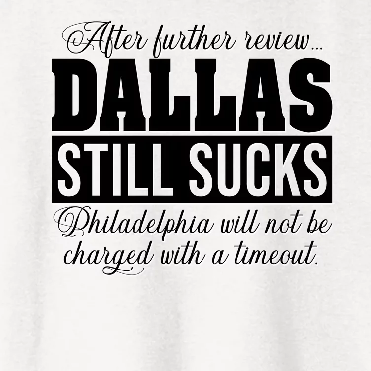 After Further Review Dallas Still Sucks Funny Philadelphia Women's Crop Top Tee