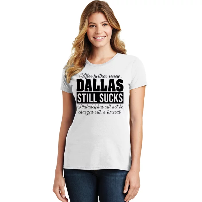 After Further Review Dallas Still Sucks Funny Philadelphia Women's T-Shirt