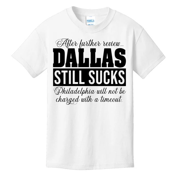 After Further Review Dallas Still Sucks Funny Philadelphia Kids T-Shirt