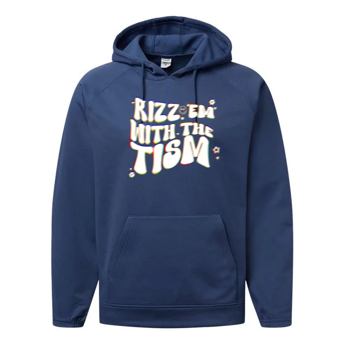 Autism Funny Rizz Em With The Tism Meme Autistic Cool Cute Gift Performance Fleece Hoodie