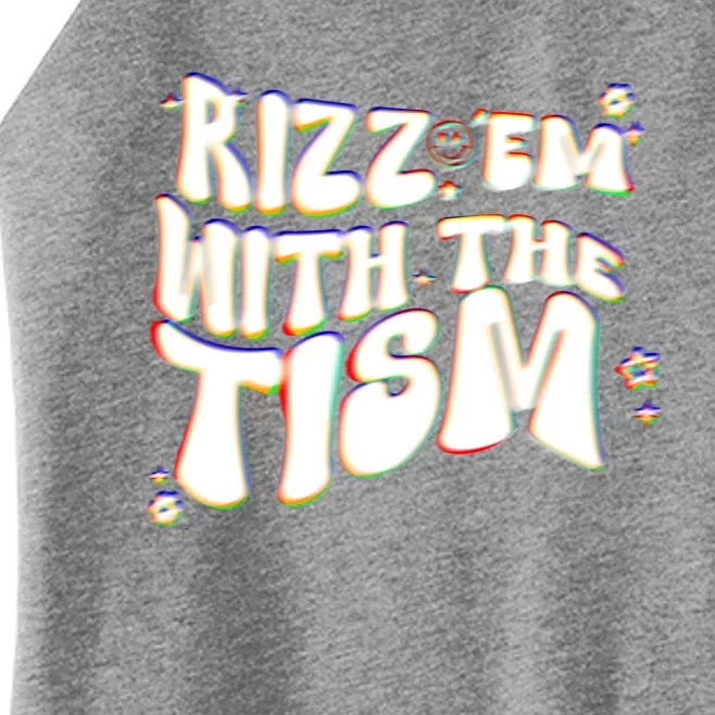 Autism Funny Rizz Em With The Tism Meme Autistic Cool Cute Gift Women’s Perfect Tri Rocker Tank