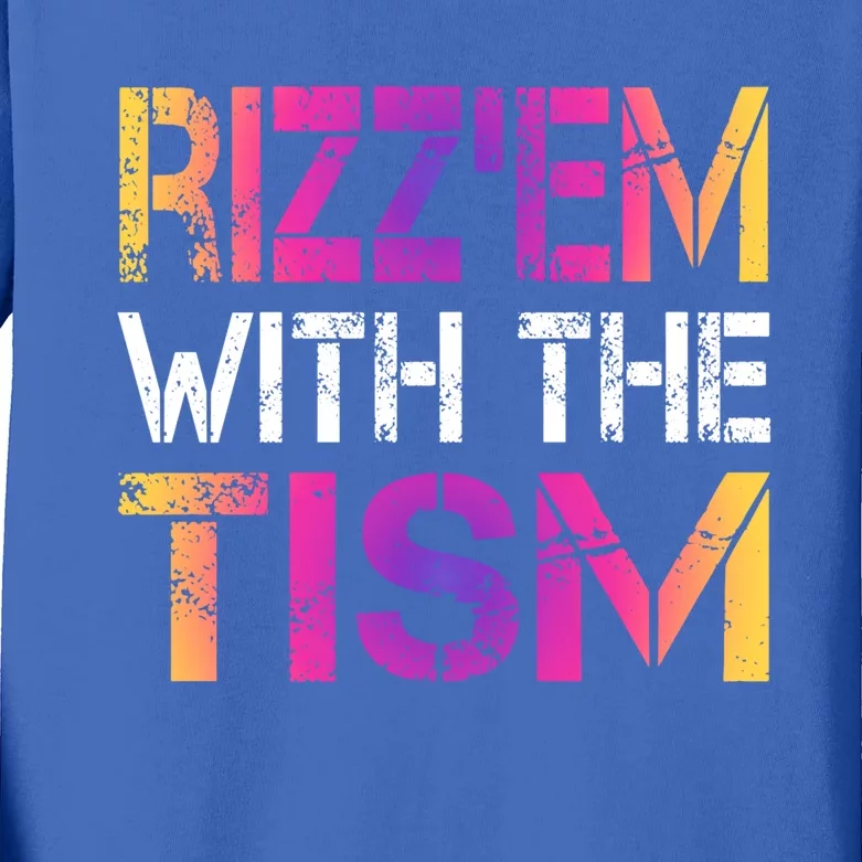 Autism Funny Rizz Em With The Tism Meme Autistic Awareness Gift Kids Long Sleeve Shirt