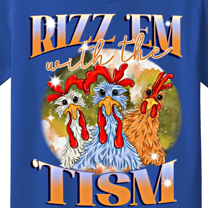 Autism Funny Rizz Em With The Tism Meme Autistic Chicken Meaningful Gift Kids T-Shirt