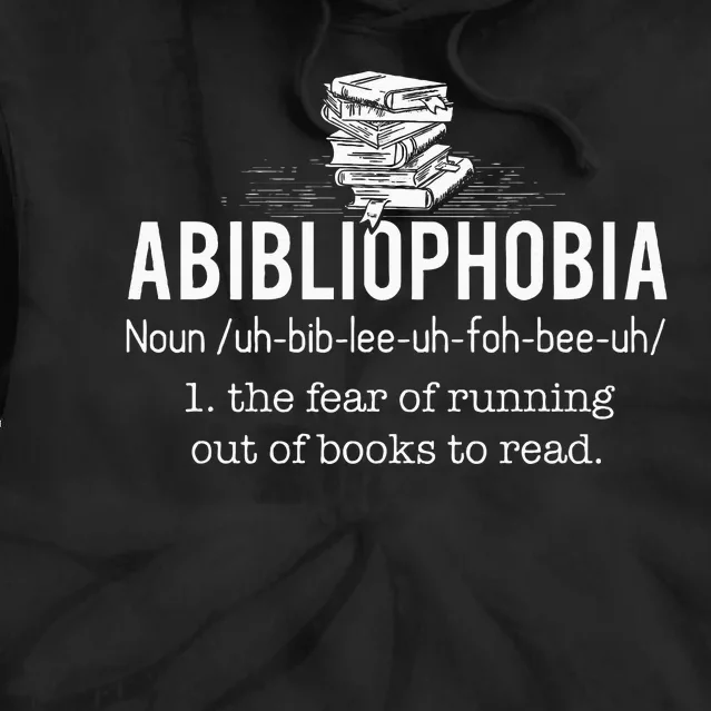 Abibliophobia Funny Reading Bookworm Reader Gift Tie Dye Hoodie