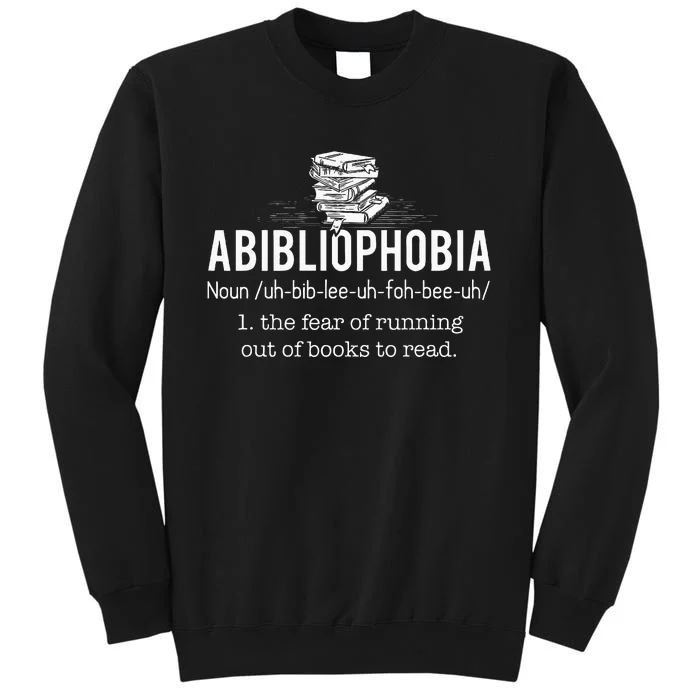 Abibliophobia Funny Reading Bookworm Reader Tall Sweatshirt