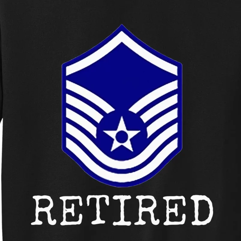 Air F.O.R.C.E Retired E7 Master Sergeant Tall Sweatshirt