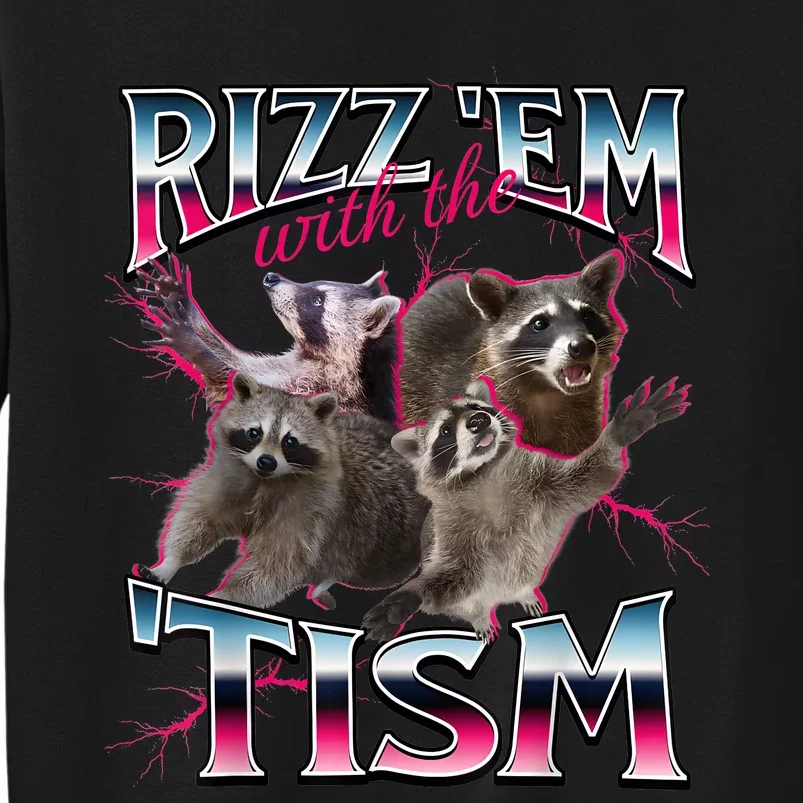 Autism Funny Rizz Em With The Tism Meme Autistic Racoon Sweatshirt