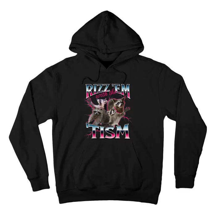 Autism Funny Rizz Em With The Tism Meme Autistic Racoon Tall Hoodie