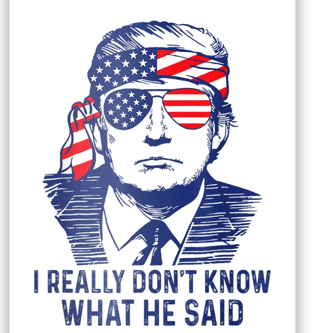 American Flag Retro I Really DonT Know What He Said Funny Poster