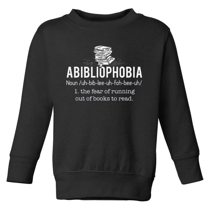 Abibliophobia Funny Reading Bookworm Reader Gift Toddler Sweatshirt