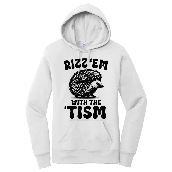 Autism Funny Rizz Em With The Tism Meme Autistic Hodgehog Women's Pullover Hoodie