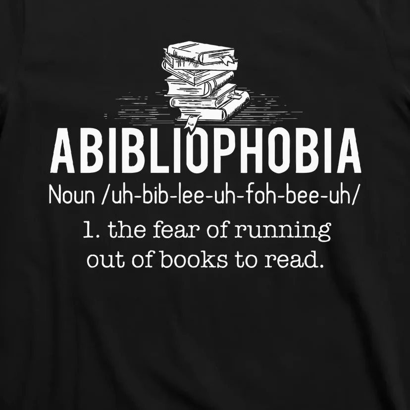 Abibliophobia Funny Reading Bookworm Reader Gift T-Shirt