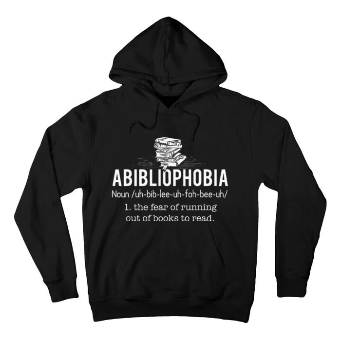 Abibliophobia Funny Reading Bookworm Reader Gift Tall Hoodie