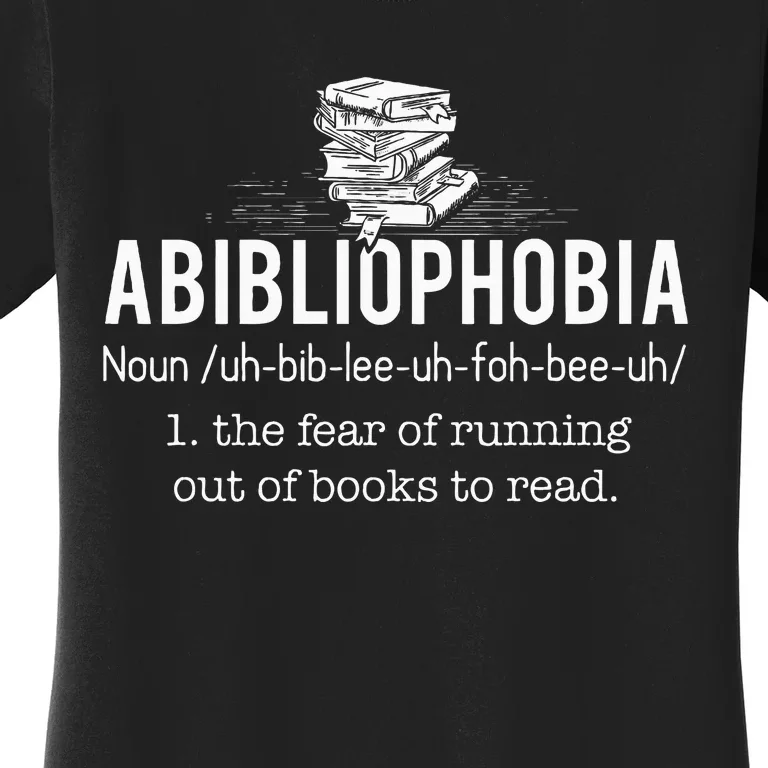 Abibliophobia Funny Reading Bookworm Reader Gift Women's T-Shirt