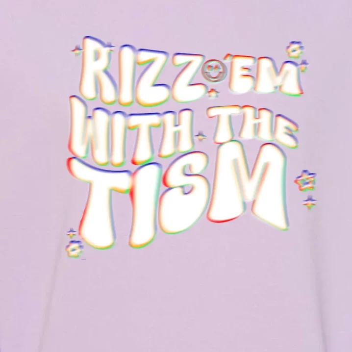 Autism Funny Rizz Em With The Tism Meme Autistic Cool Cute Gift Garment-Dyed Sweatshirt