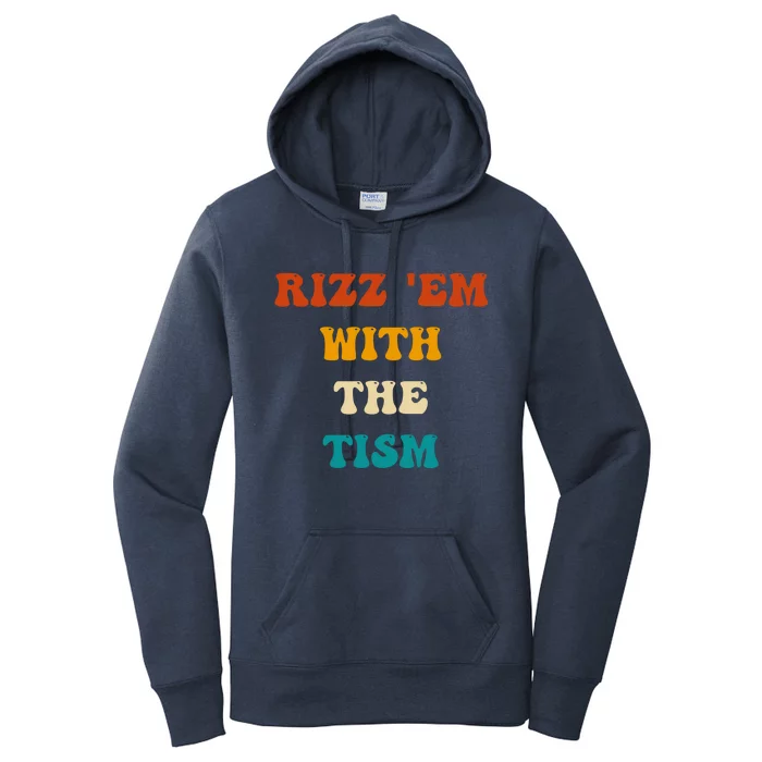 Autism Funny Rizz Em With The Tism Meme Autistic Cute Gift Women's Pullover Hoodie